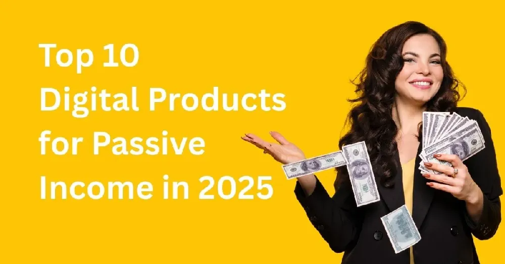 Top 10 digital products for passive income in 2025 - feature image